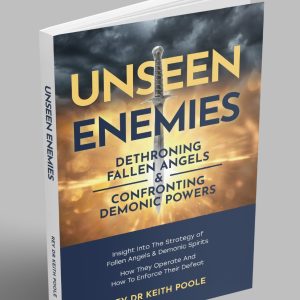 Unseen Enemies: Dethroning Fallen Angels and Confronting Demonic Spirits